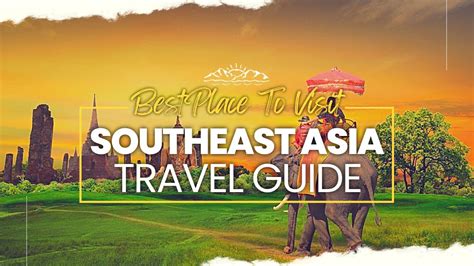 Where to go for Southeast Asia's most beautiful .